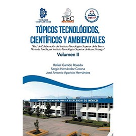 Tópicos tecnológicos, científicos y ambientales: Red de Colaboración del Instituto Tecnológico Superior de la Sierra Norte de Puebla y el Instituto Tecnológico Superior de Huauchinango