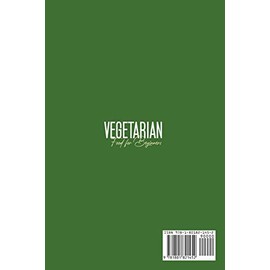  Vegetarian Food For Beginners: A Beginner's guide to Cooking Healthy and Tasty Vegetarian Meals.