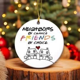 Friendship Christmas Ornament 2024 | Neighbors by Chance Friends by Choice Ceramic Ornament, Appreciation Gifts for Neighbors (Colorful Friends)