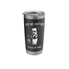 Poe Me Another Glass Of Wine, Funny Edgar Allan Poe Stainless Steel Insulated Tumbler