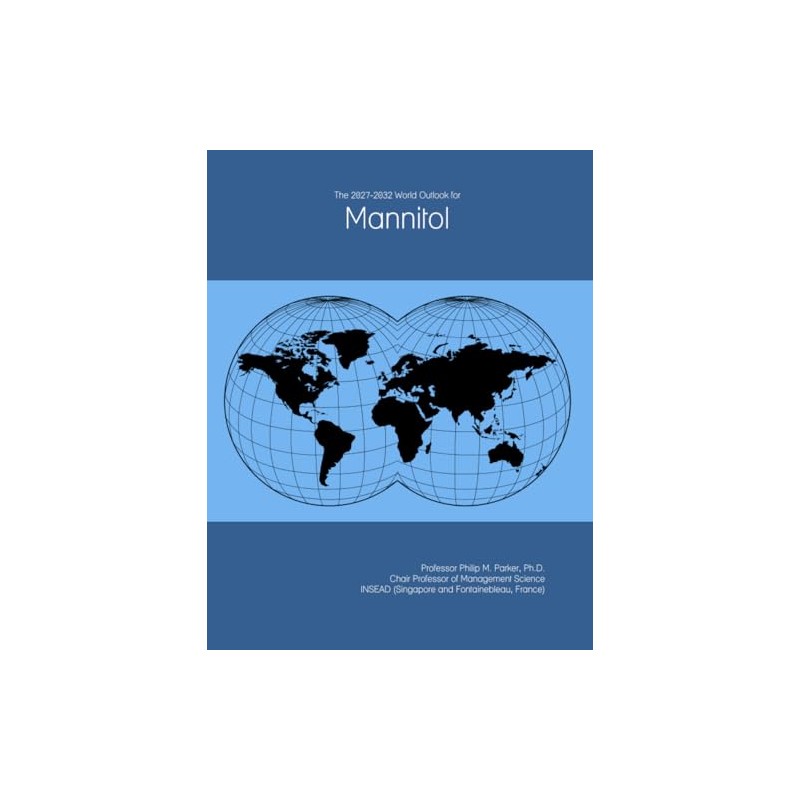 The 2027-2032 World Outlook for Mannitol