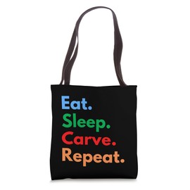 Eat Sleep Carve Repeat for Carvers and Carving Lovers Tote Bag
