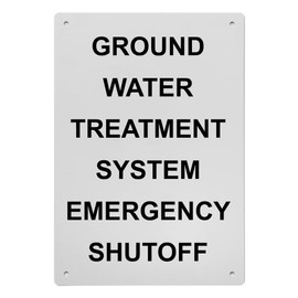 Ground Water Treatment System Emergency Sign, 8.5 x 11 in" OSHA Compliant Emergency Shut Off Sign, Weatherproof Plastic, UV resistant & Easy-to-Read Signage