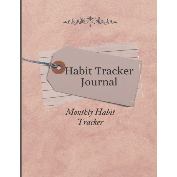 Habit Tracker Journal: Habit Tracking Goal Planner To Log Daily