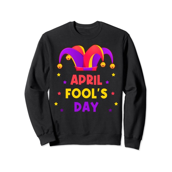 Happy April Fool's Day Funny April Fools Day 2022 Sweatshirt