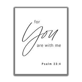 Psalm 23:4 Bible Verse Wall Art - 11x14 UNFRAMED Print - Makes a Great Religious Inspirational & Motivational Typography Decor Gift. âFor You Are With Meâ