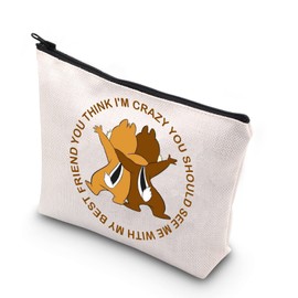BDPWSS Chipmunk Friendship Gift You Think I'm Crazy You Should See Me With My Best Friend Makeup Bag For Friend BFF Gift (Think crazy friend)