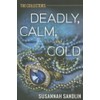 Deadly, Calm, and Cold (The Collectors)
