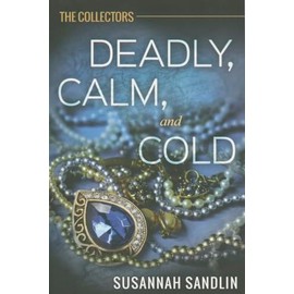 Deadly, Calm, and Cold (The Collectors)