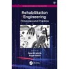 Rehabilitation Engineering (Rehabilitation Science in Practice Series)