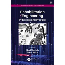 Rehabilitation Engineering (Rehabilitation Science in Practice Series)