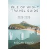 Isle of Wight Travel Guide 2025 - 2026: Explore the