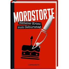 Mordstorte: Heiterer Krimi zum Geburtstag (Heitere Krimis)