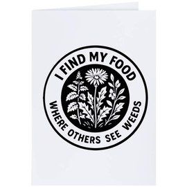 Large (A4) 'I Find My Food Where Others See Weeds' Blank Greeting Card (GC00077216)