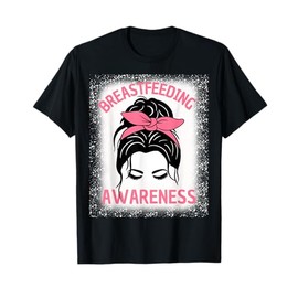 Breastfeeding Week Awareness Messy Bun Lactation Milk Mother T-Shirt