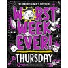 Worst Week Ever! Thursday
