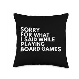 Board Games Player Tees and Board Game Gifts Sorry for What I Said While Playing Board Games Throw Pillow, 16x16, Multicolor