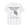 Funny Coworker Office Work Forecast for Sarcastic Boss Gag T-Shirt