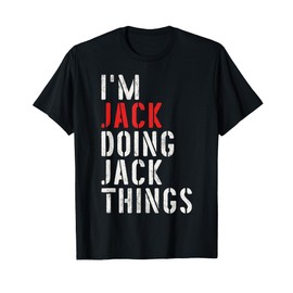I'm Jack Doing Jack Things First Name Jack T-Shirt