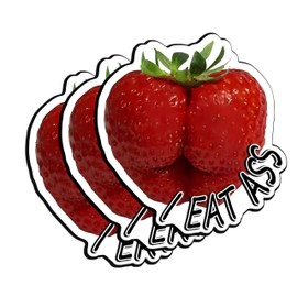 I Eat Ass Thick Strawberry Sticker/Decal - Strawberry Ass Sticker Meme