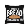 Bread Baking I Wonder If Bread Thinks About Me Bakery