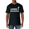 ADHD is awesome T-Shirt
