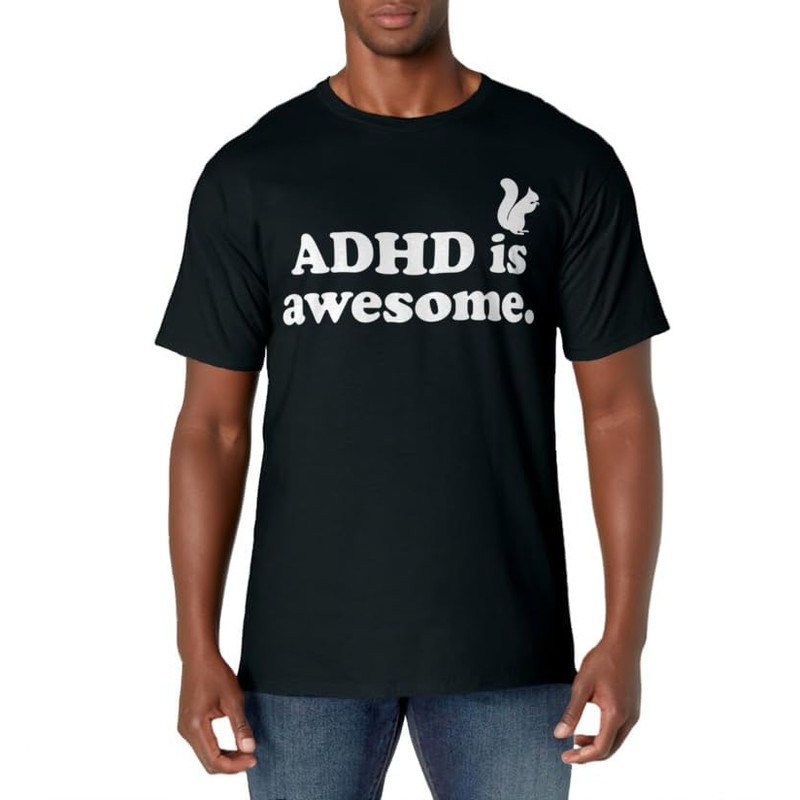 ADHD is awesome T-Shirt