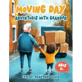 Moving Day: Adventures with Grandpa: A Fun, Interactive & Keepsake Coloring Book for Kids | 8.5" x 11" | Ages 3+