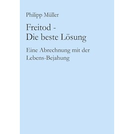 Freitod - Die beste Lösung