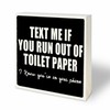 Funny Bathroom Wooden Block Sign - Text Me If You