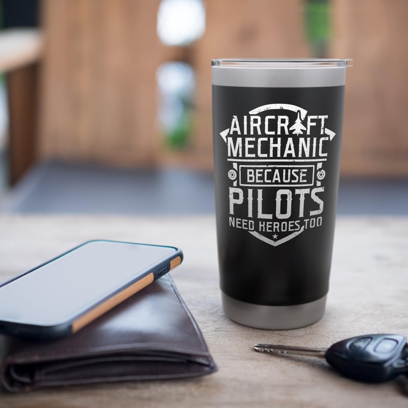 Aircraft Mechanic Because Pilots Need Heroes Too Stainless Steel Insulated