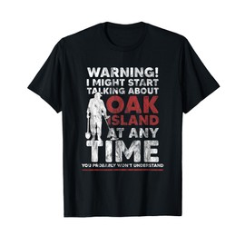 Warning Oak Island Metal Detecting Gift T-Shirt