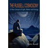 The Russell Cosmogony; A New Concept of Light, Matter, and
