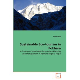 Sustainable Eco-tourism in Pokhara: A Survey on Sustainable Eco-tourism Planning and Management in Pokhara Region, Nepal