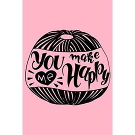 You Make Me Happy Crochet Log Book (6x9 Journal with Cherry Blossom Color Cover): Crocheting Project Planner Notebook & Crocheters Journal - Keep ... - Crochet Gifts for Crochet Lovers Women