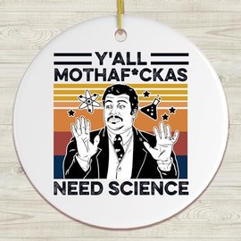 Yall Mothafuckas Need Science Ornament, Neil Degrasse Tyson Humor