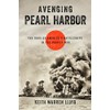 Avenging Pearl Harbor: The Saga of America's Battleships in the