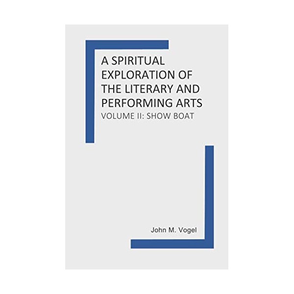 A Spiritual Exploration of the Literary and Performing Arts: Volume
