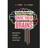 Teaching Students to Drive Their Brains: Metacognitive Strategies, Activities, and