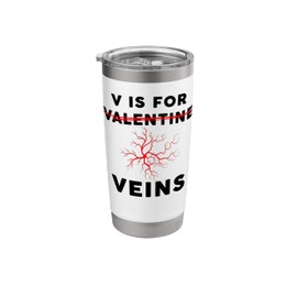 V is for Veins - Funny Doctor & Nurse Anti-Valentine's Quote Stainless Steel Insulated Tumbler