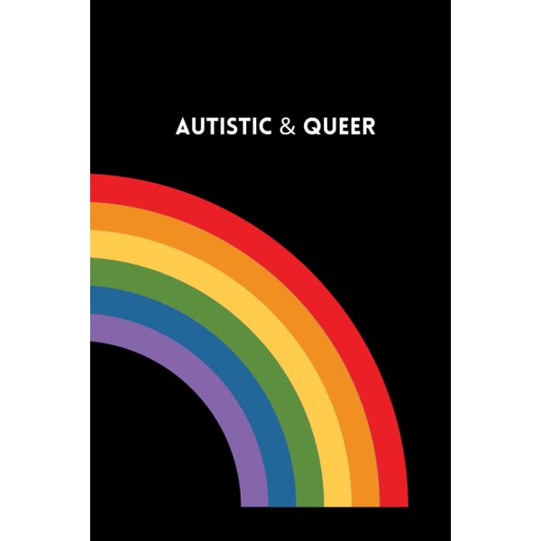 Autistic & Queer: A journal or notebook to help the
