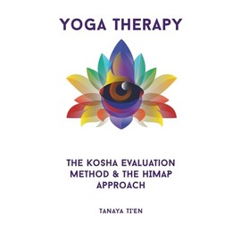Yoga Therapy: The Kosha Evaluation Method & the HIMAP Approach