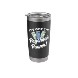 I've Got The Paycheck Power Payroll Specialist Payroll Squad Stainless Steel Insulated Tumbler