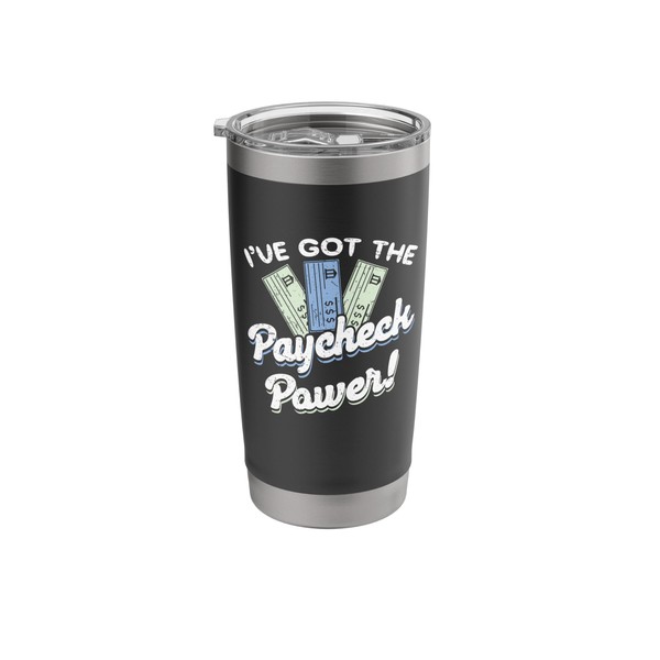 I've Got The Paycheck Power Payroll Specialist Payroll Squad Stainless