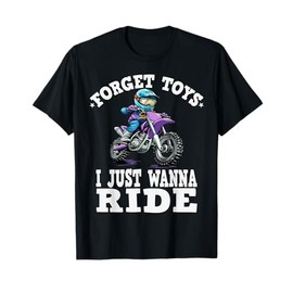 Forget toys i just wanna ride, Kids Dirt Bike T-Shirt