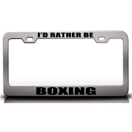 Custom Brother - I'd Rather BE Boxing Sports Metal Car SUV Truck License Plate Frame Ch c60