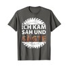 Ich kam, sah und sate | Carpenter's T-Shirt