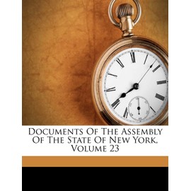Documents of the Assembly of the State of New York, Volume 23