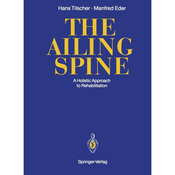 The Ailing Spine: A Holistic Approach to Rehabilitation