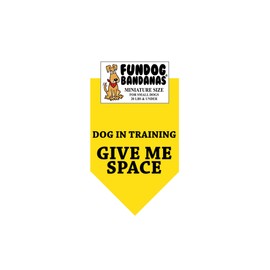 Dog in Training; Give Me Space Dog Bandana (Miniature for Small Dogs Less Than 20 lbs)